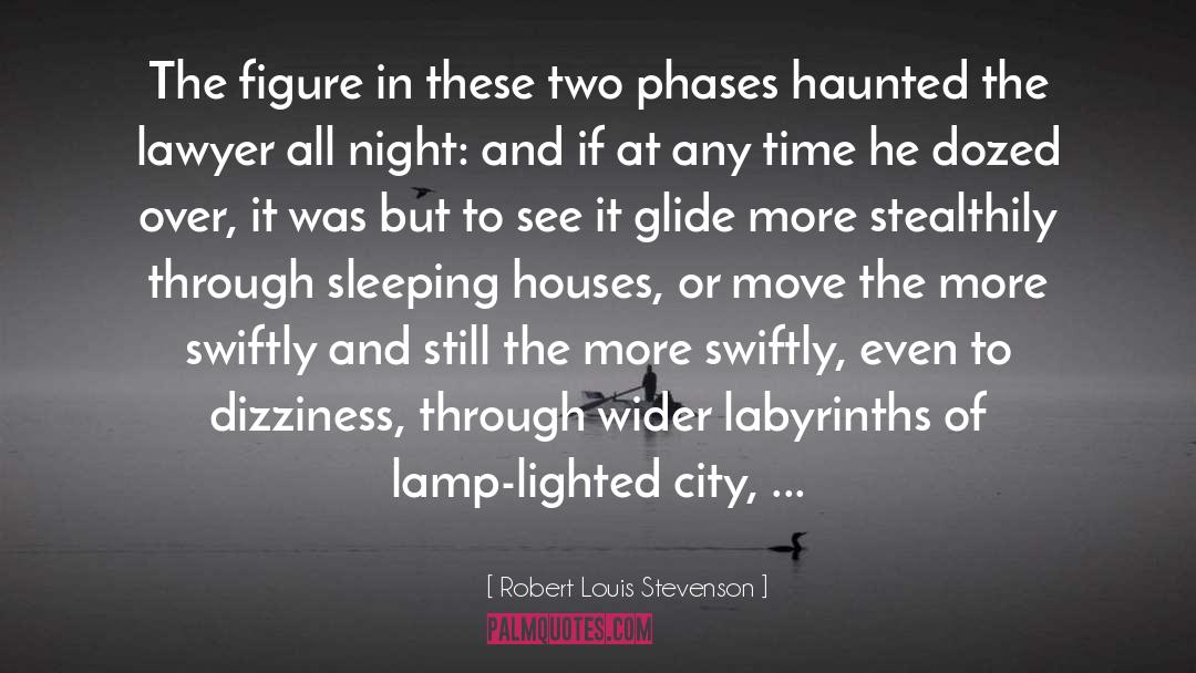 Dizziness quotes by Robert Louis Stevenson