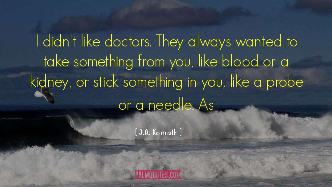 Dizzy Doctors quotes by J.A. Konrath
