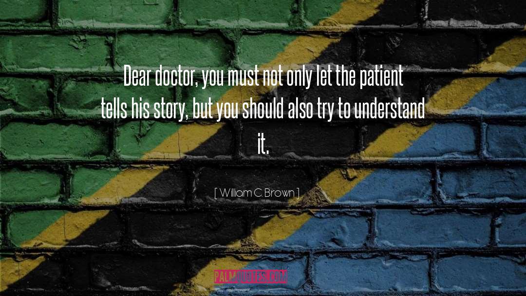 Dizzy Doctors quotes by William C. Brown