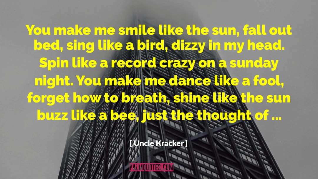 Dizzy quotes by Uncle Kracker
