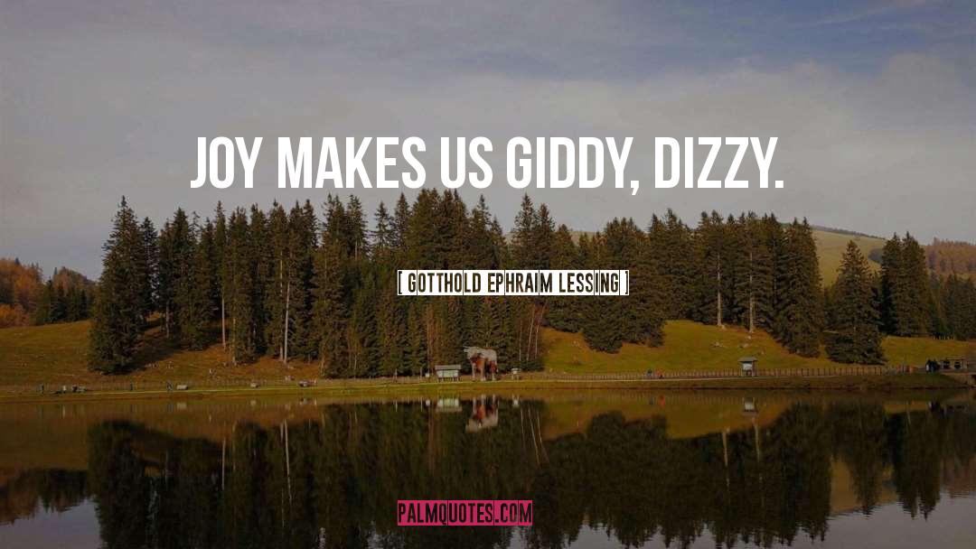 Dizzy quotes by Gotthold Ephraim Lessing