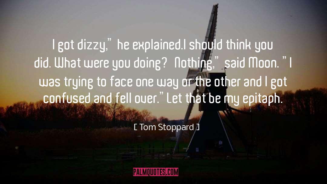 Dizzy quotes by Tom Stoppard