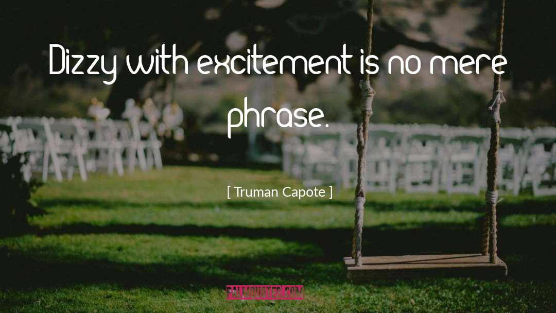Dizzy quotes by Truman Capote