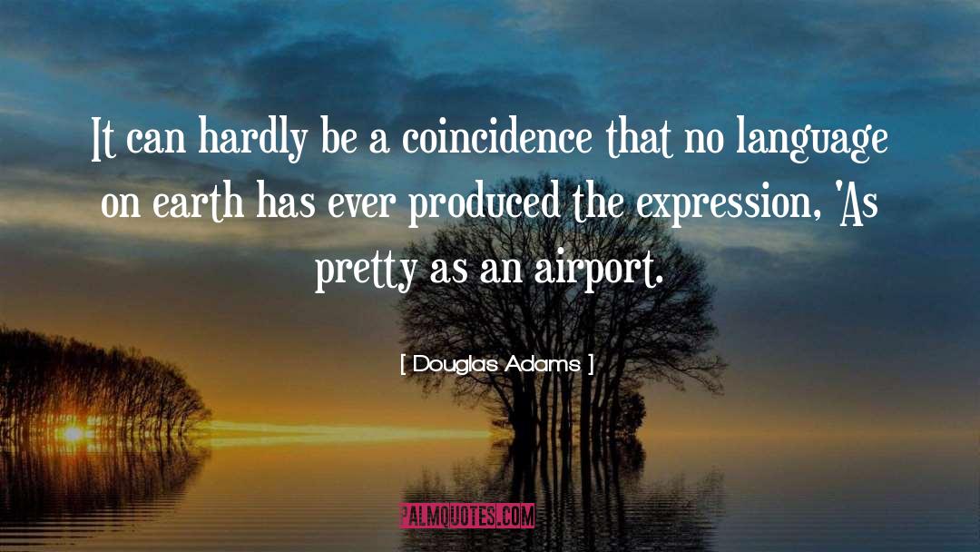 Djibouti International Airport quotes by Douglas Adams