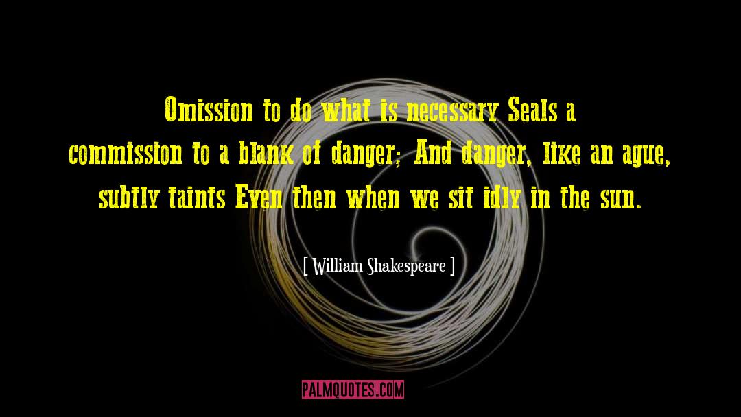 Djimi Danger quotes by William Shakespeare