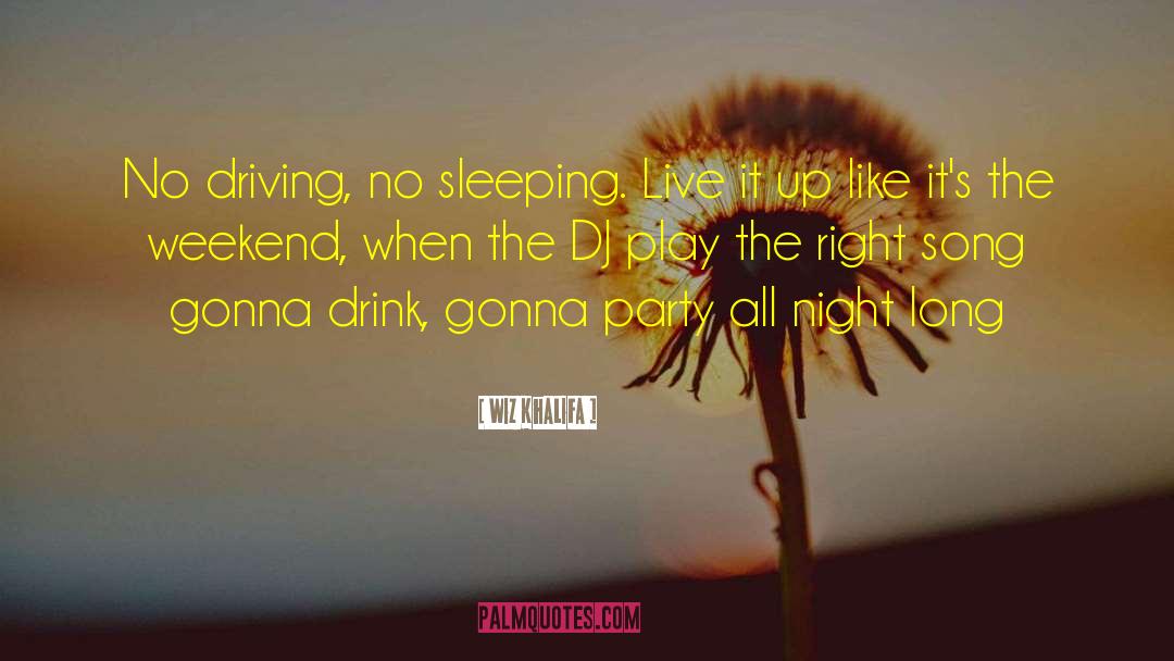 Djs quotes by Wiz Khalifa