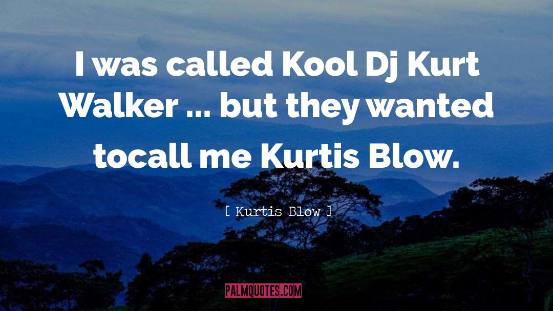 Djs quotes by Kurtis Blow