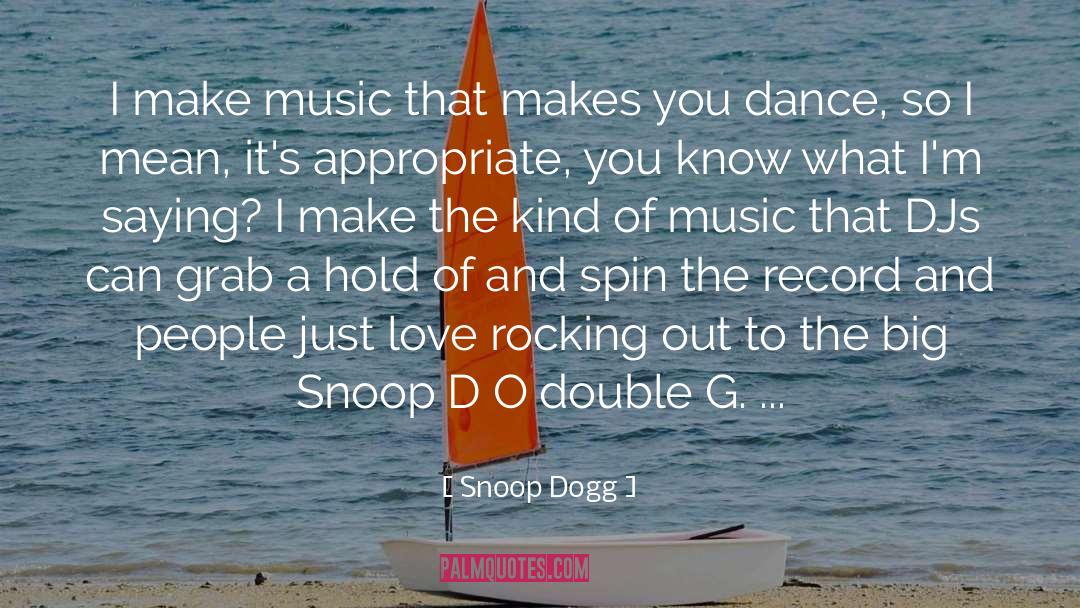 Djs quotes by Snoop Dogg