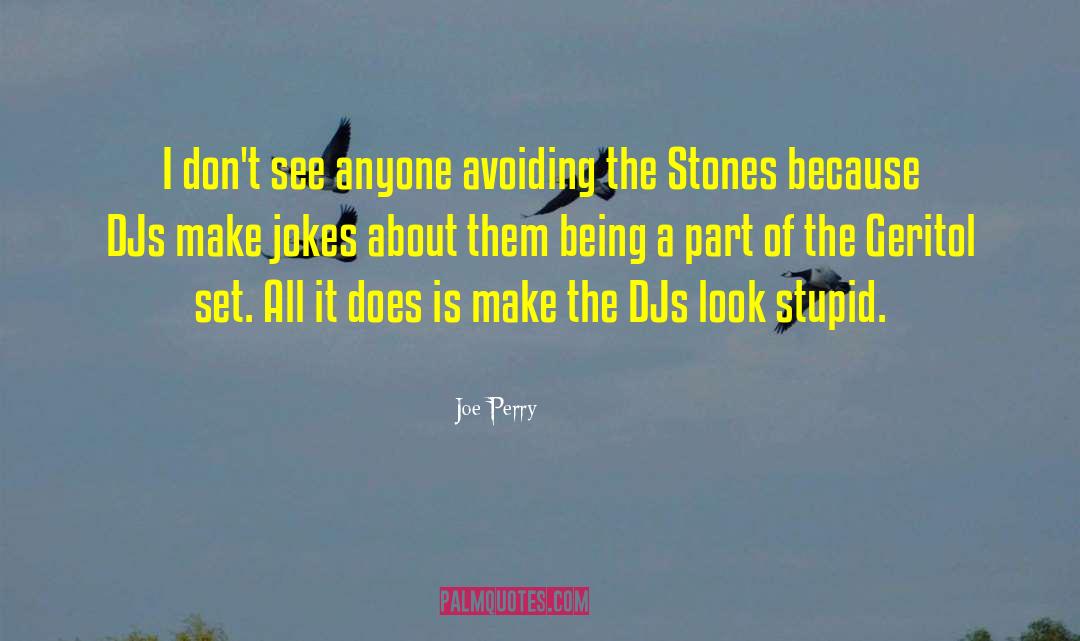 Djs quotes by Joe Perry