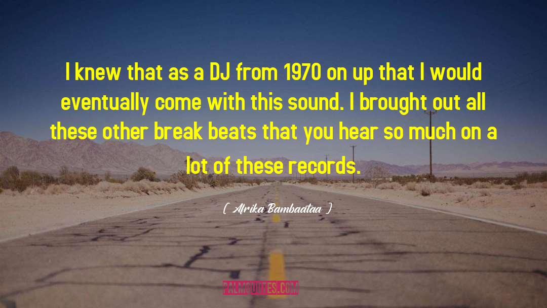 Djs quotes by Afrika Bambaataa