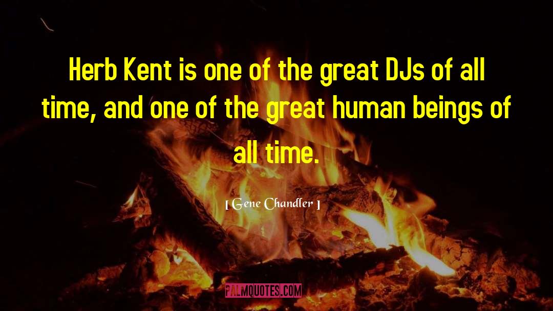 Djs quotes by Gene Chandler