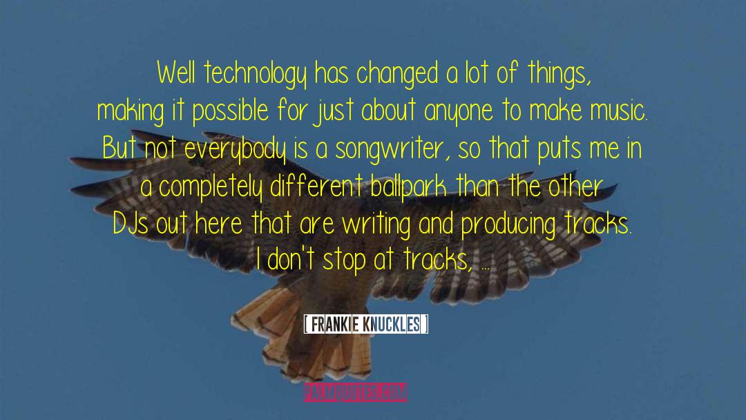 Djs quotes by Frankie Knuckles