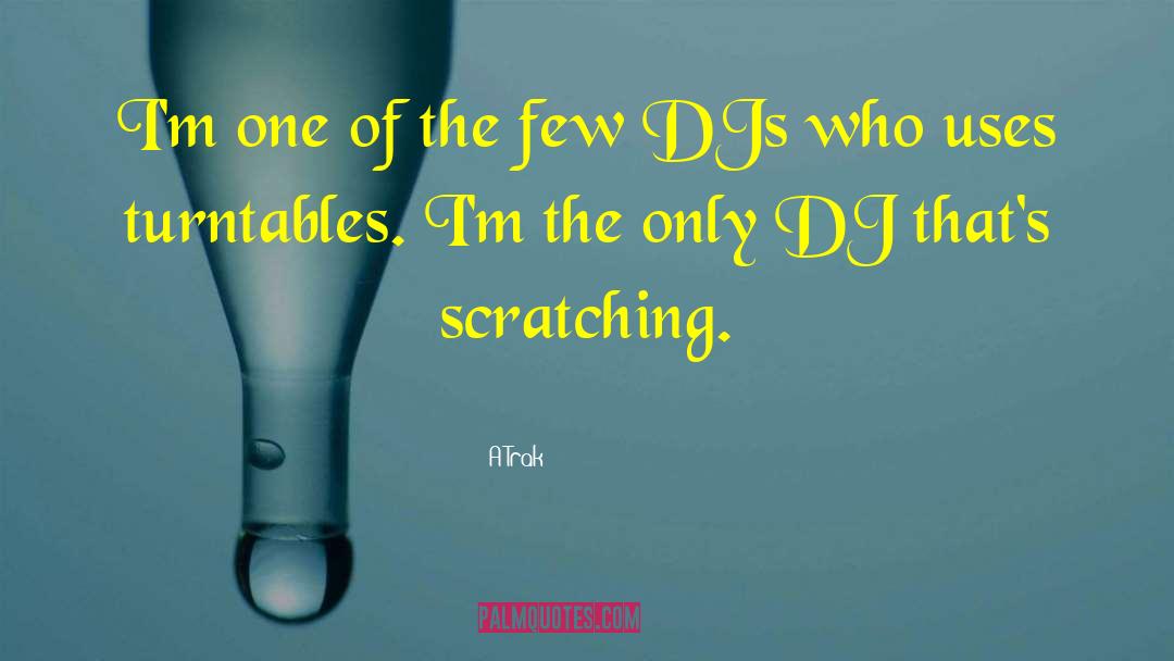 Djs quotes by A-Trak