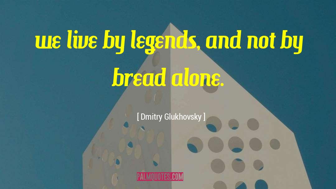 Dmitry Glukhovsky quotes by Dmitry Glukhovsky