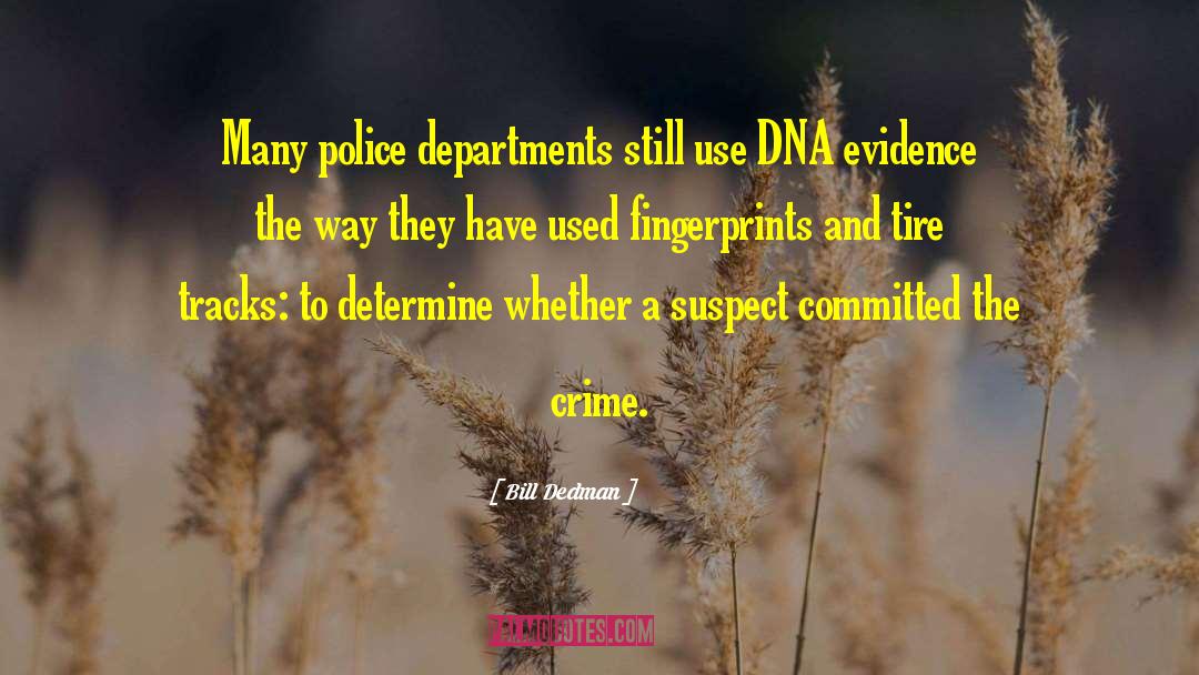 Dna Evidence quotes by Bill Dedman
