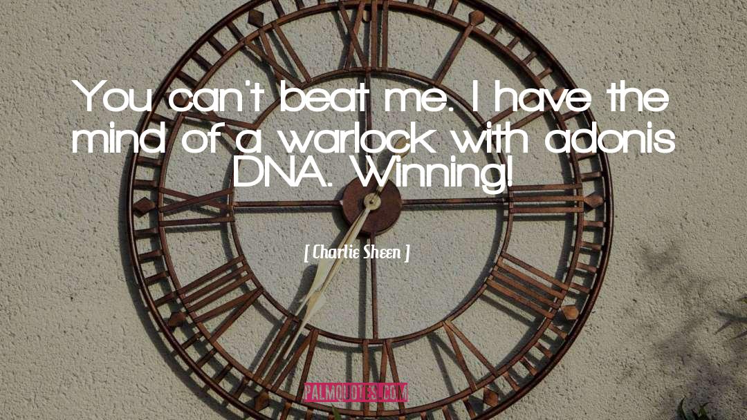 Dna quotes by Charlie Sheen