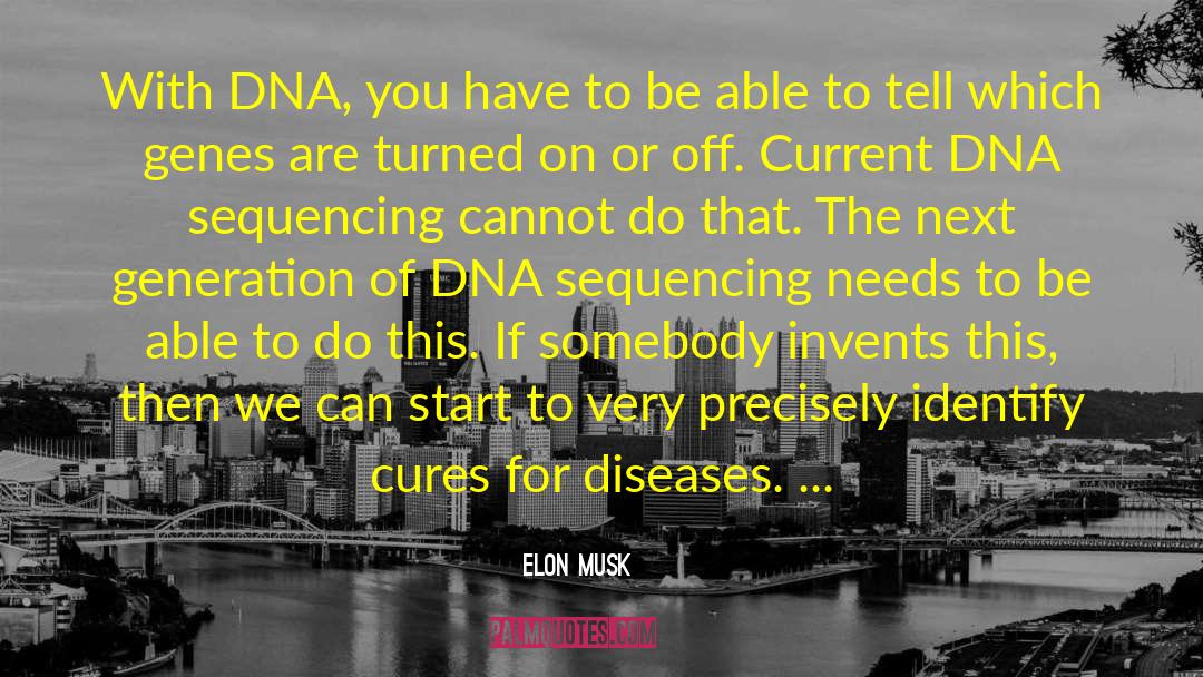 Dna Sequencing quotes by Elon Musk