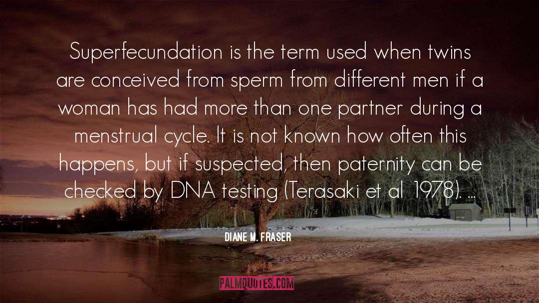 Dna Testing quotes by Diane M. Fraser