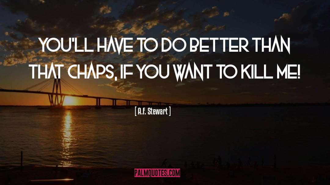 Do Better quotes by A.F. Stewart