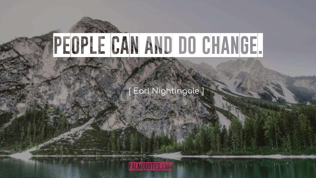 Do Change quotes by Earl Nightingale