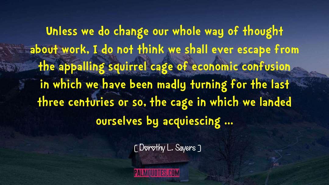 Do Change quotes by Dorothy L. Sayers