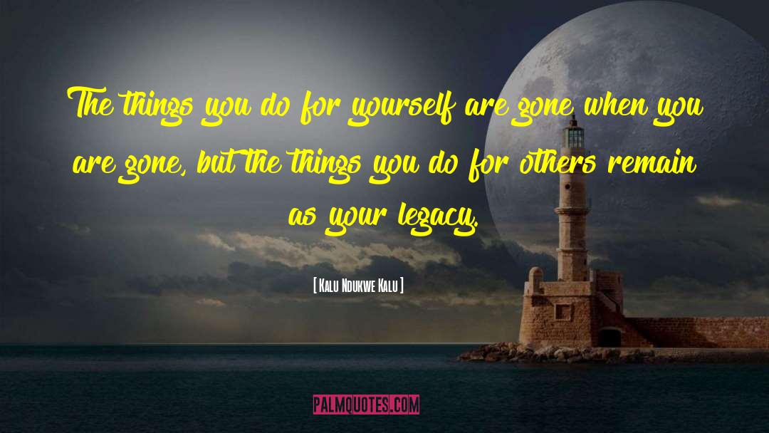 Do For Others quotes by Kalu Ndukwe Kalu