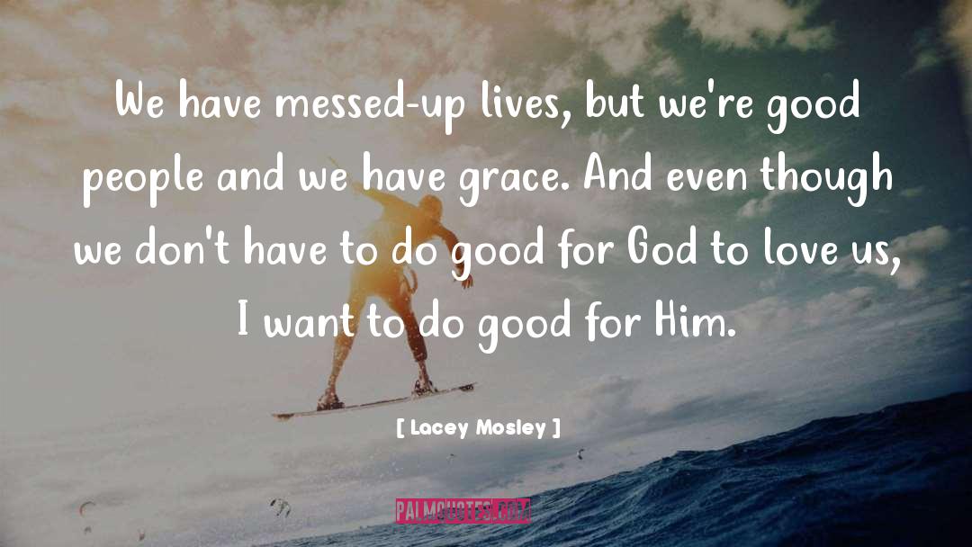 Do Good quotes by Lacey Mosley