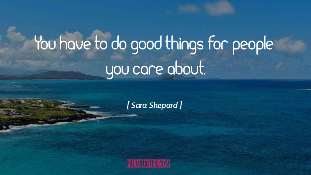 Do Good quotes by Sara Shepard