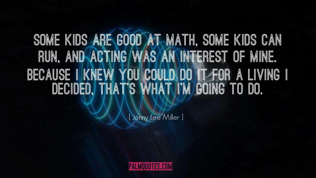 Do Good quotes by Jonny Lee Miller