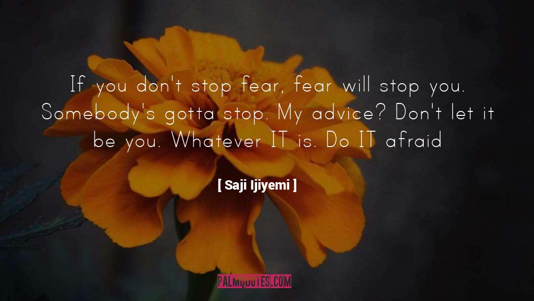 Do It Afraid quotes by Saji Ijiyemi