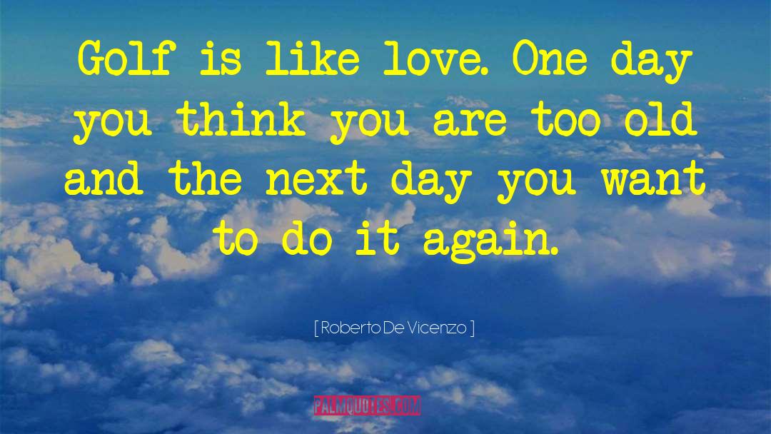 Do It Again quotes by Roberto De Vicenzo
