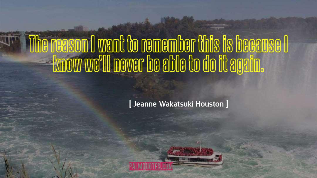 Do It Again quotes by Jeanne Wakatsuki Houston