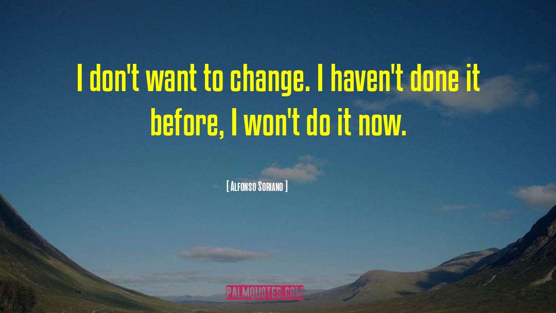 Do It Now quotes by Alfonso Soriano