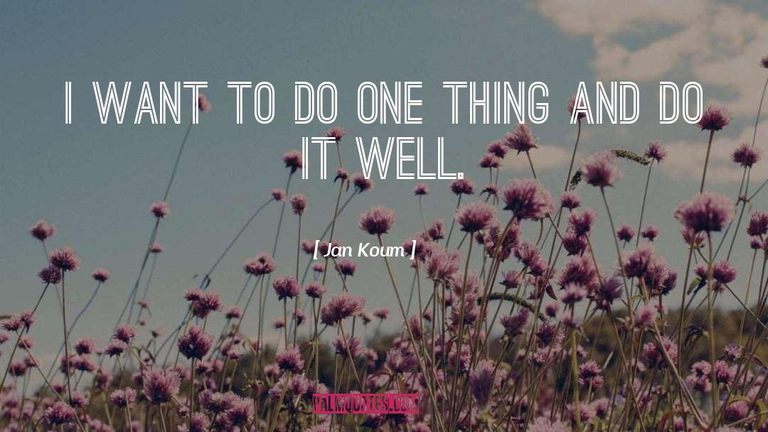Do It Well quotes by Jan Koum