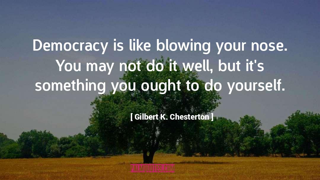 Do It Well quotes by Gilbert K. Chesterton