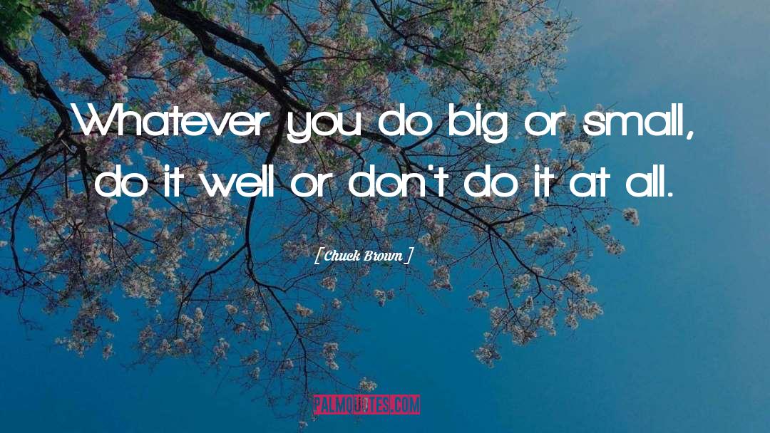 Do It Well quotes by Chuck Brown