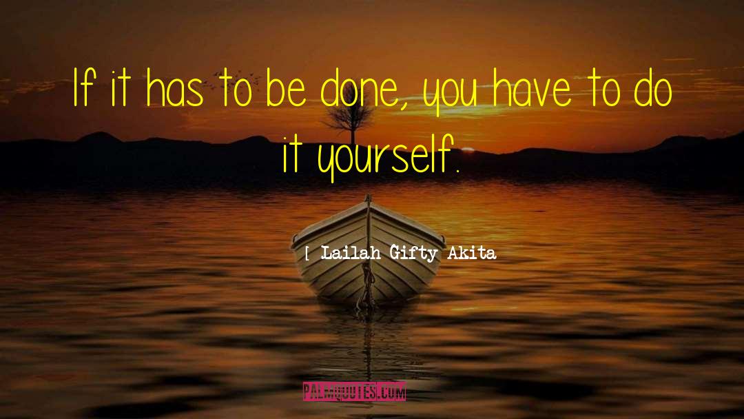 Do It Yourself quotes by Lailah Gifty Akita