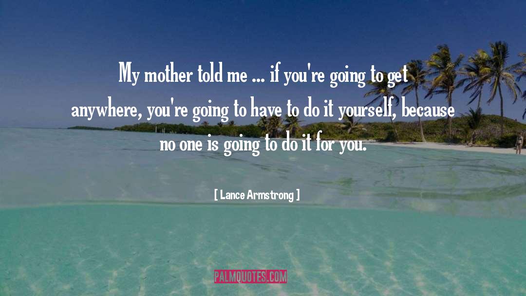 Do It Yourself quotes by Lance Armstrong