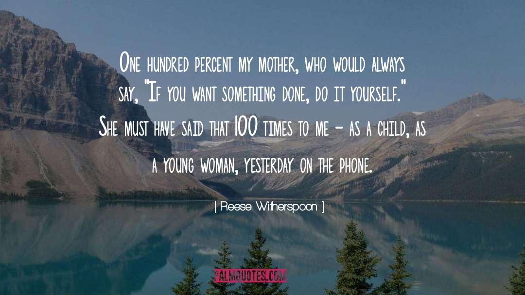 Do It Yourself quotes by Reese Witherspoon