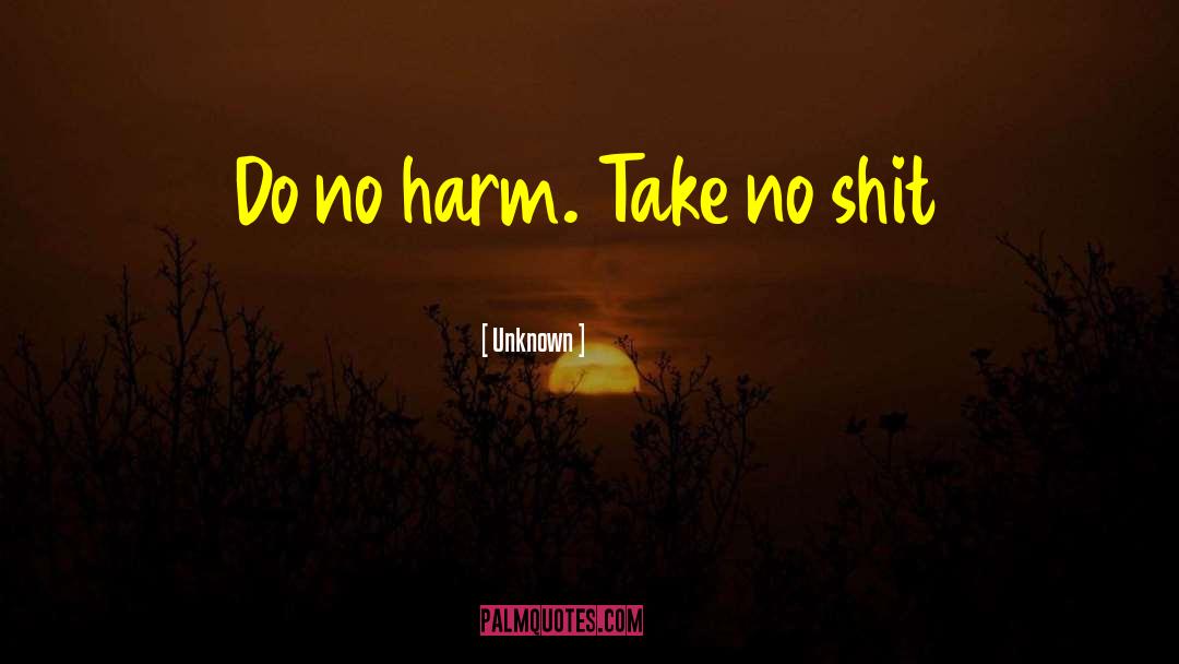 Do No Harm quotes by Unknown