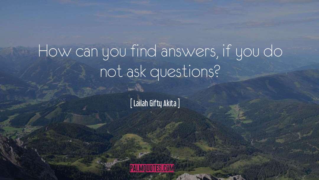Do Not Ask quotes by Lailah Gifty Akita