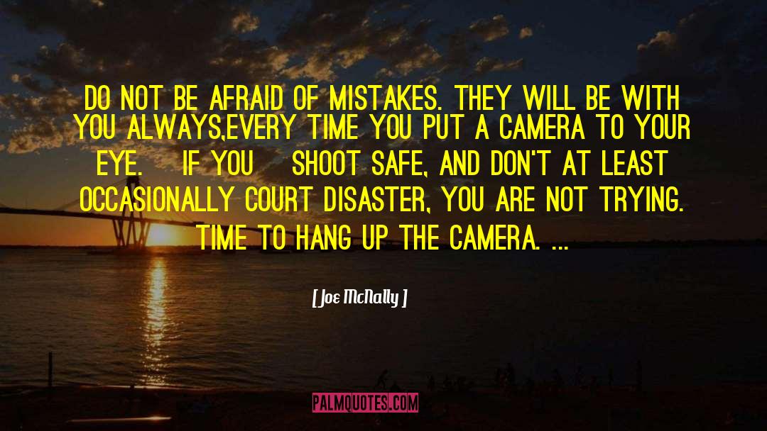 Do Not Be Afraid quotes by Joe McNally