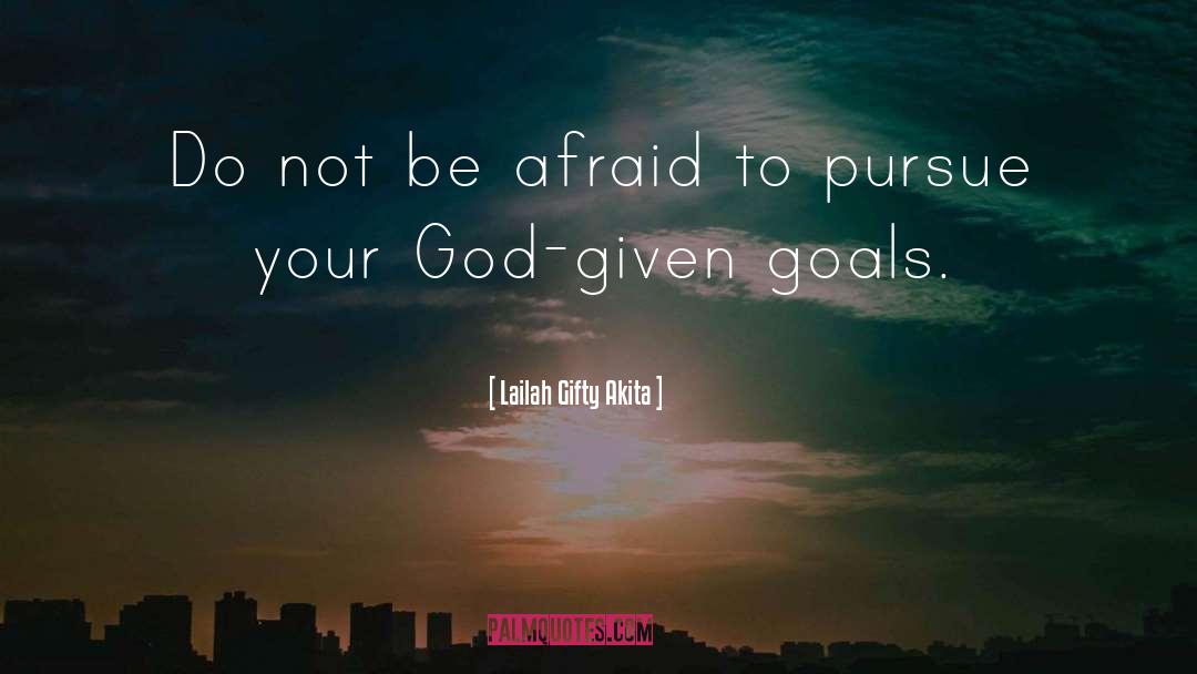 Do Not Be Afraid quotes by Lailah Gifty Akita