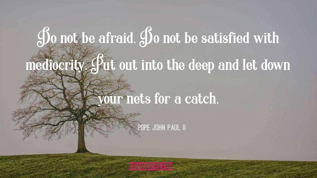 Do Not Be Afraid quotes by Pope John Paul II