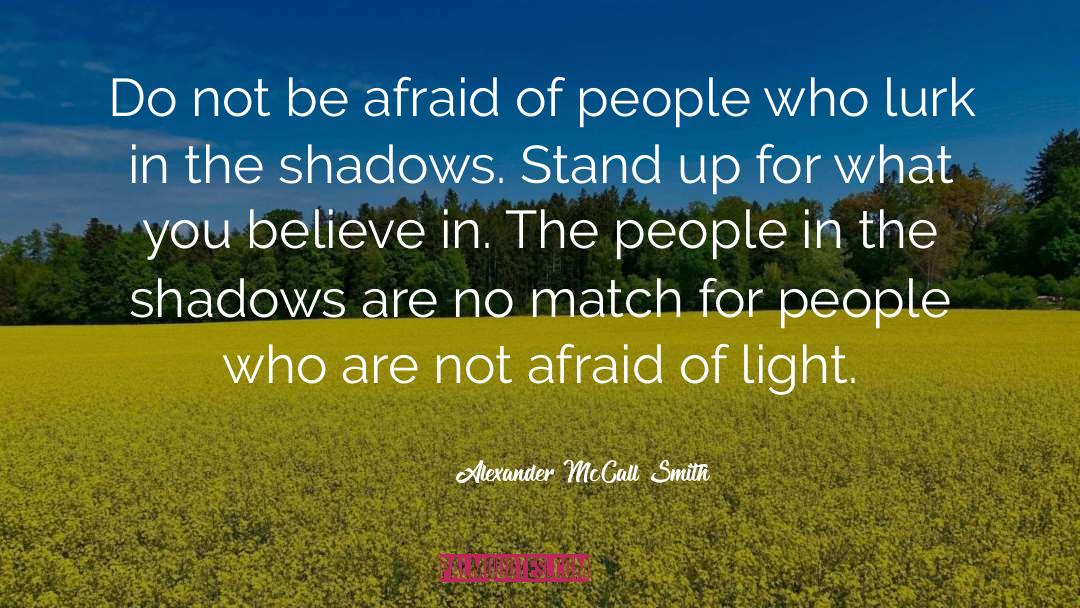 Do Not Be Afraid quotes by Alexander McCall Smith