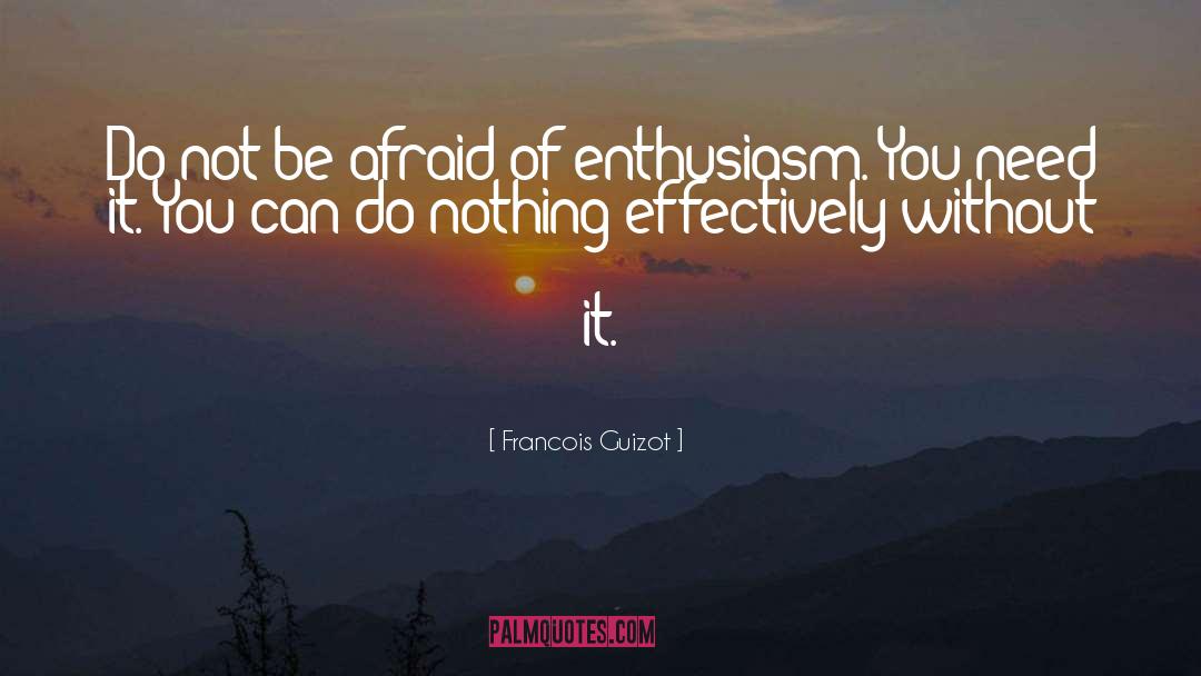 Do Not Be Afraid quotes by Francois Guizot
