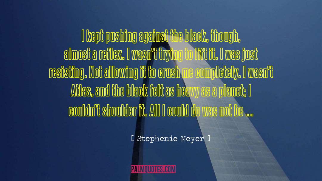 Do Not Be Selfless quotes by Stephenie Meyer