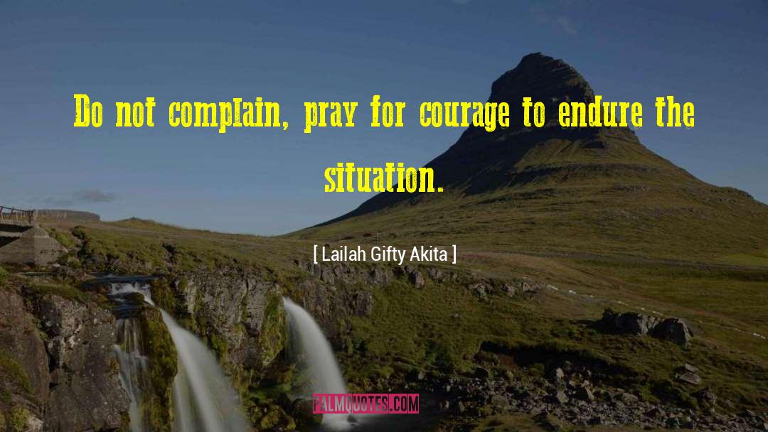 Do Not Complain quotes by Lailah Gifty Akita