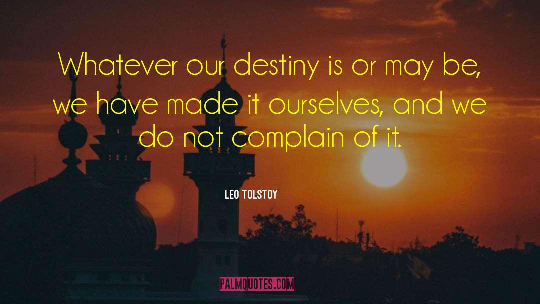 Do Not Complain quotes by Leo Tolstoy
