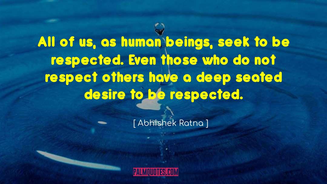 Do Not Desire To Be Recognized quotes by Abhishek Ratna